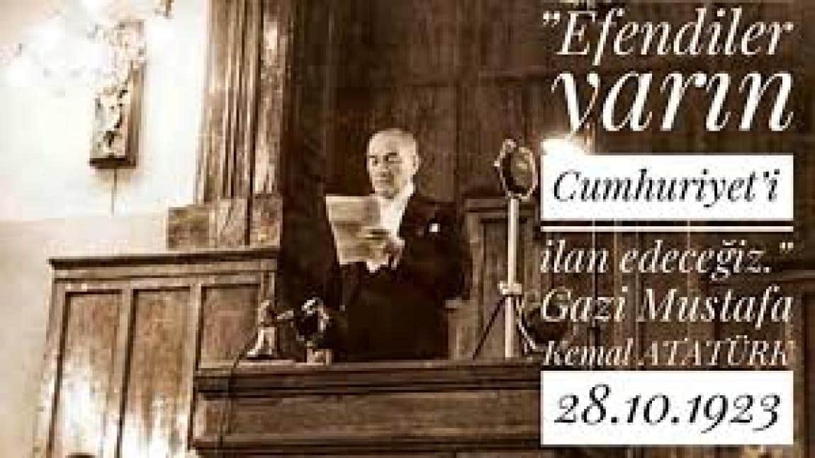 EFENDİLER ! YARIN CUMHURİYET'İ İLAN EDECEĞİZ. (28 EKİM 1923)